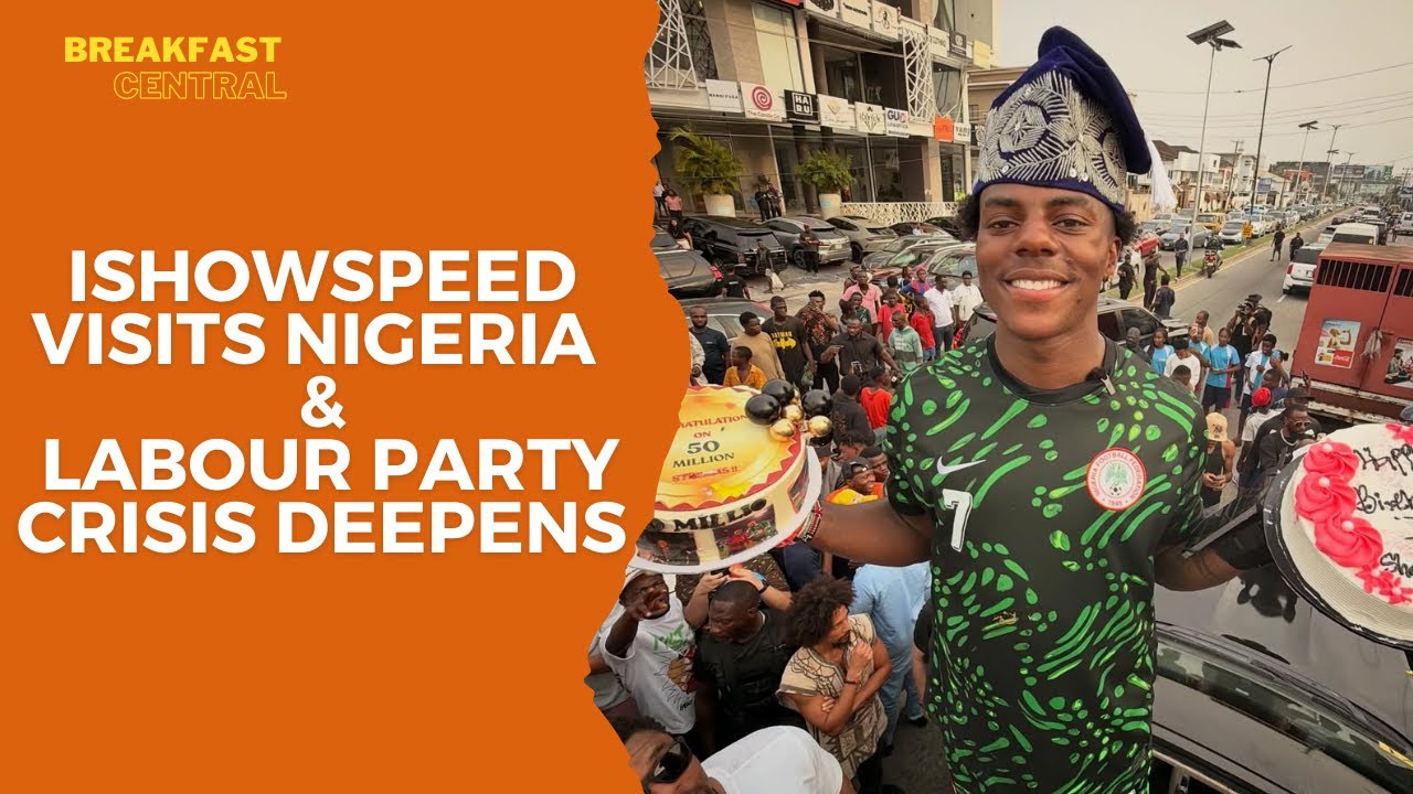 Labour Party Crisis Deepens | iShowspeed Tours Nigeria | U.S Visa Restrictions on Nigeria