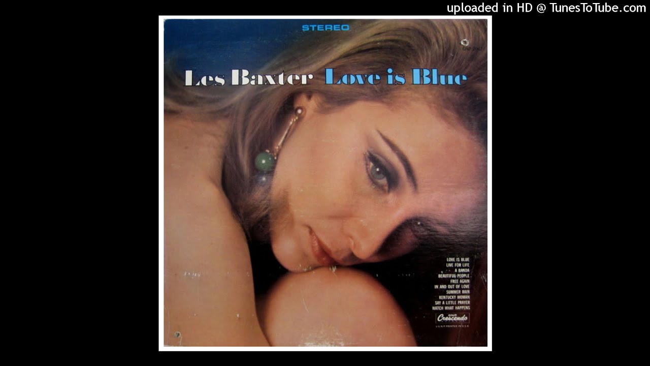 Les Baxter - Love is Blue ©1968 [Long Play GNP Crescendo – GNP 2042]