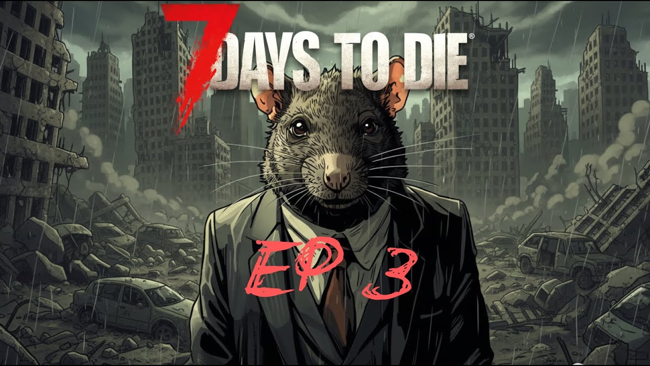 I Play 7 Days to Die Until I DIE (EP 3)