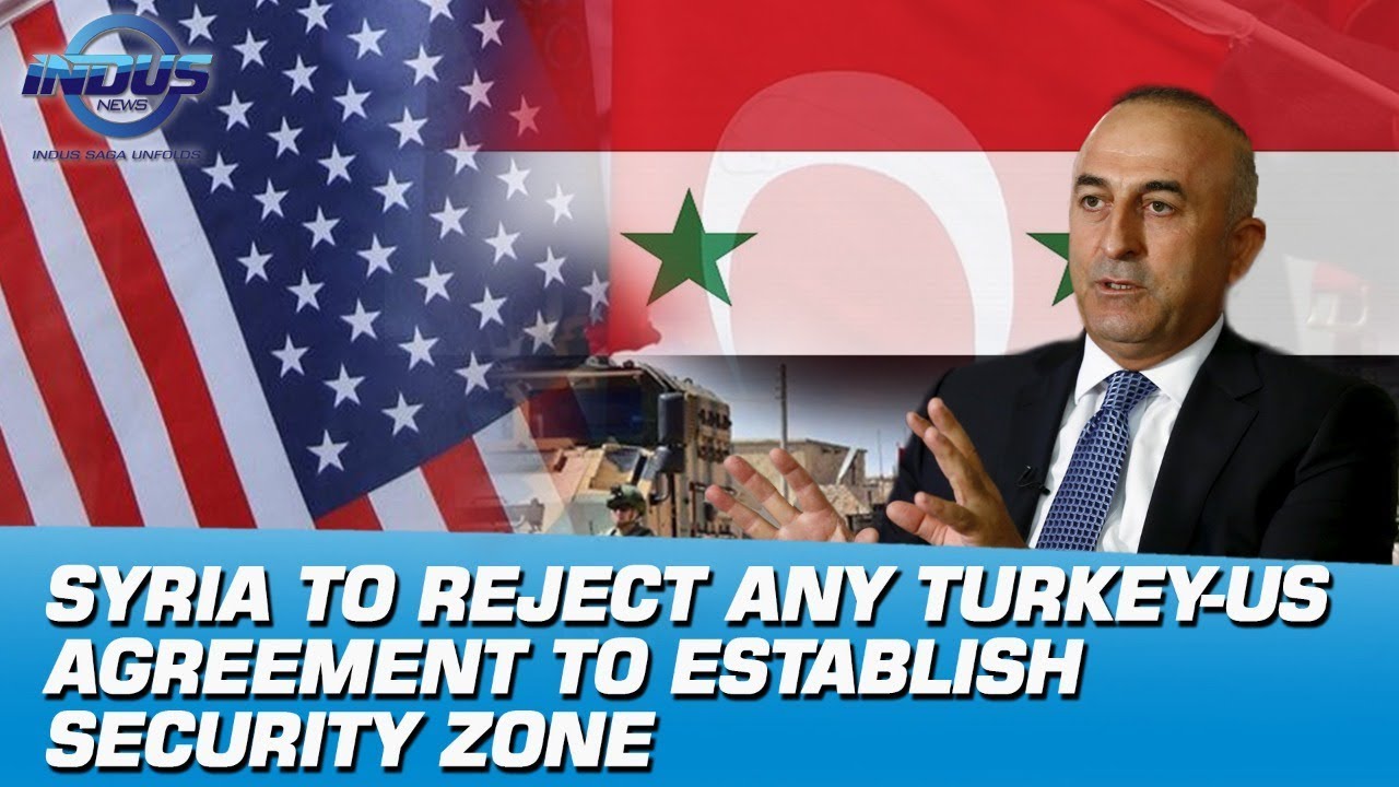 Syria To Reject Any Turkey-US Agreement To Establish Security Zone | News Reports