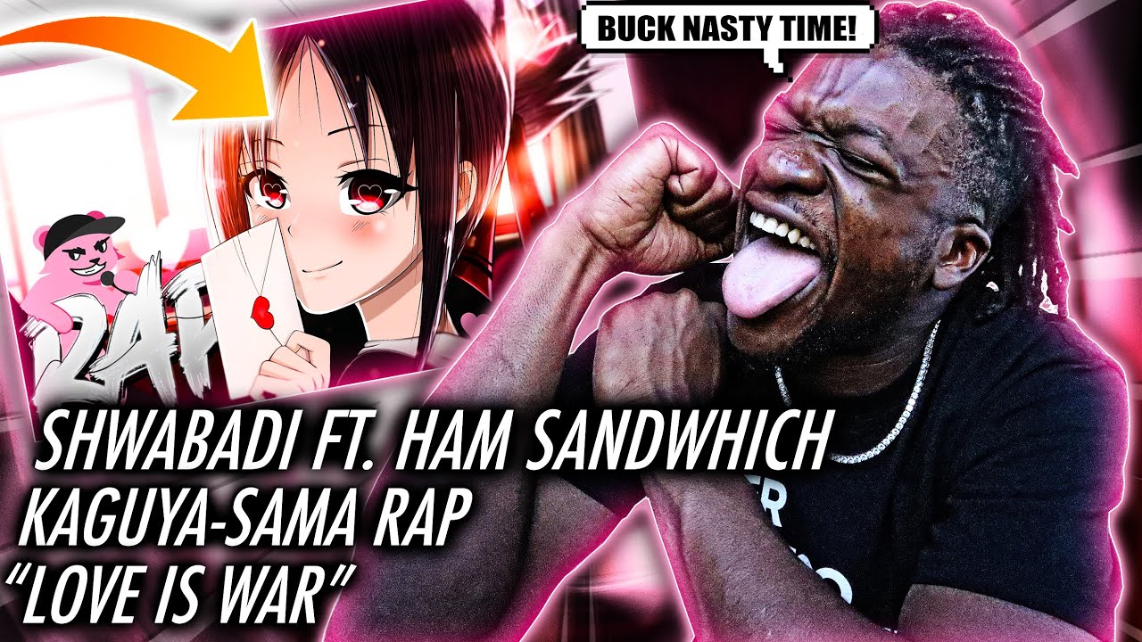 THEY GOT BUCK NASTY! | Kaguya-Sama Rap | 