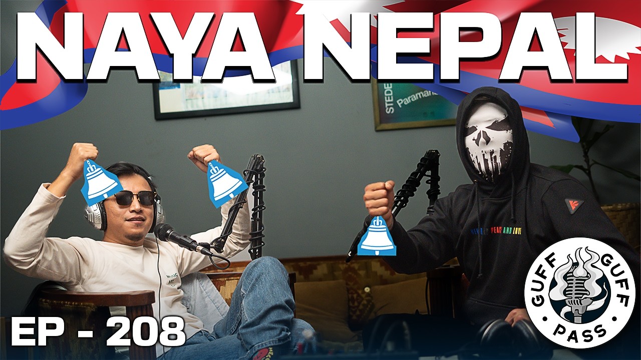 New Nepal, Word War 3, Loh Manthang ride, Bangalore fights | Guff Guff Pass Ep 208