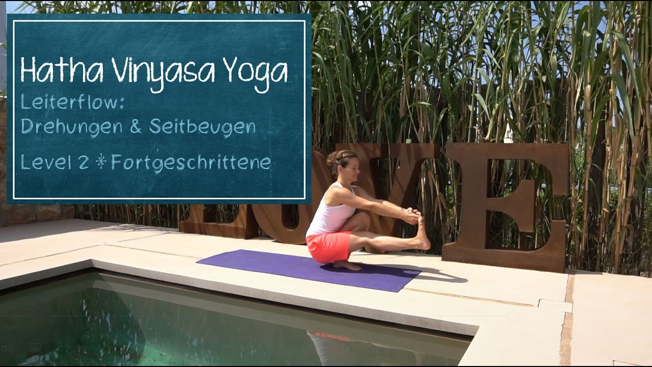 Hatha Vinyasa Yoga I Leiterflow: Seitbeugen und Drehungen I Level 2: Fortgeschrittene