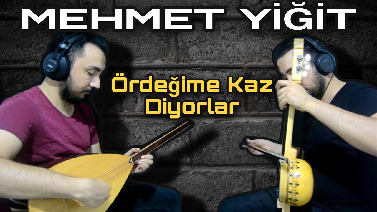 ÖRDEĞİME KAZ DİYORLAR MEHMET YİĞİT 2020 HD