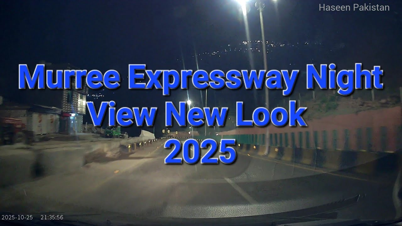 Murree Expressway Night View(New Look 2025)4k View 