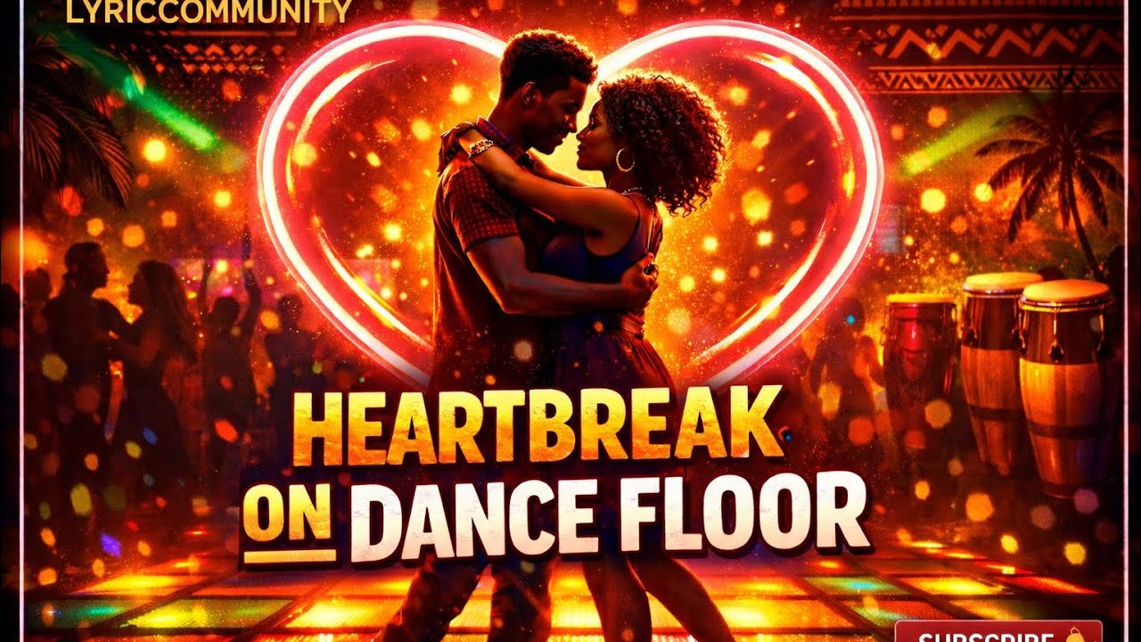 Heartbreak on the Dance Floor //Sad Afrobeat Love Song with Lyrics #lyricsvideo #youtubelongvideos 