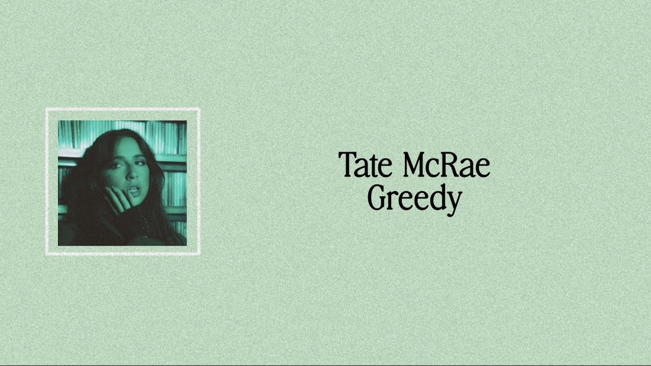 Tate McRae - Greedy (Lyrics)