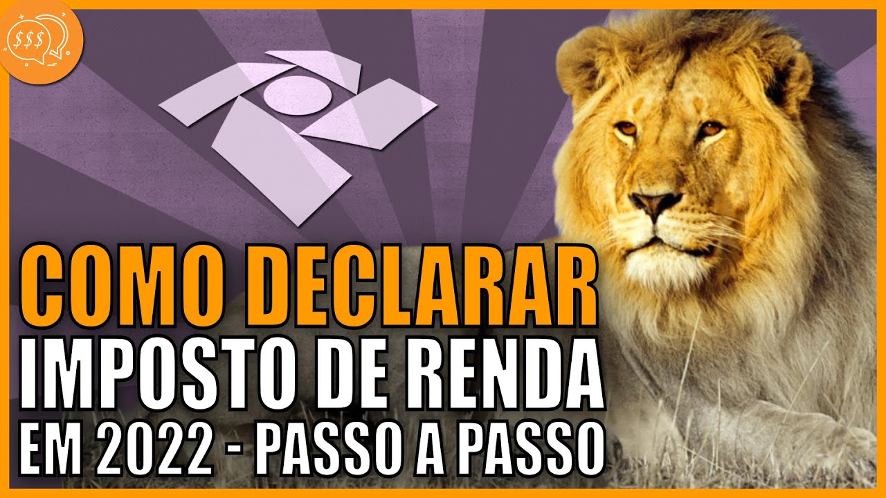 COMO DECLARAR IMPOSTO DE RENDA 2022 - PASSO A PASSO! (IRPF 2022)