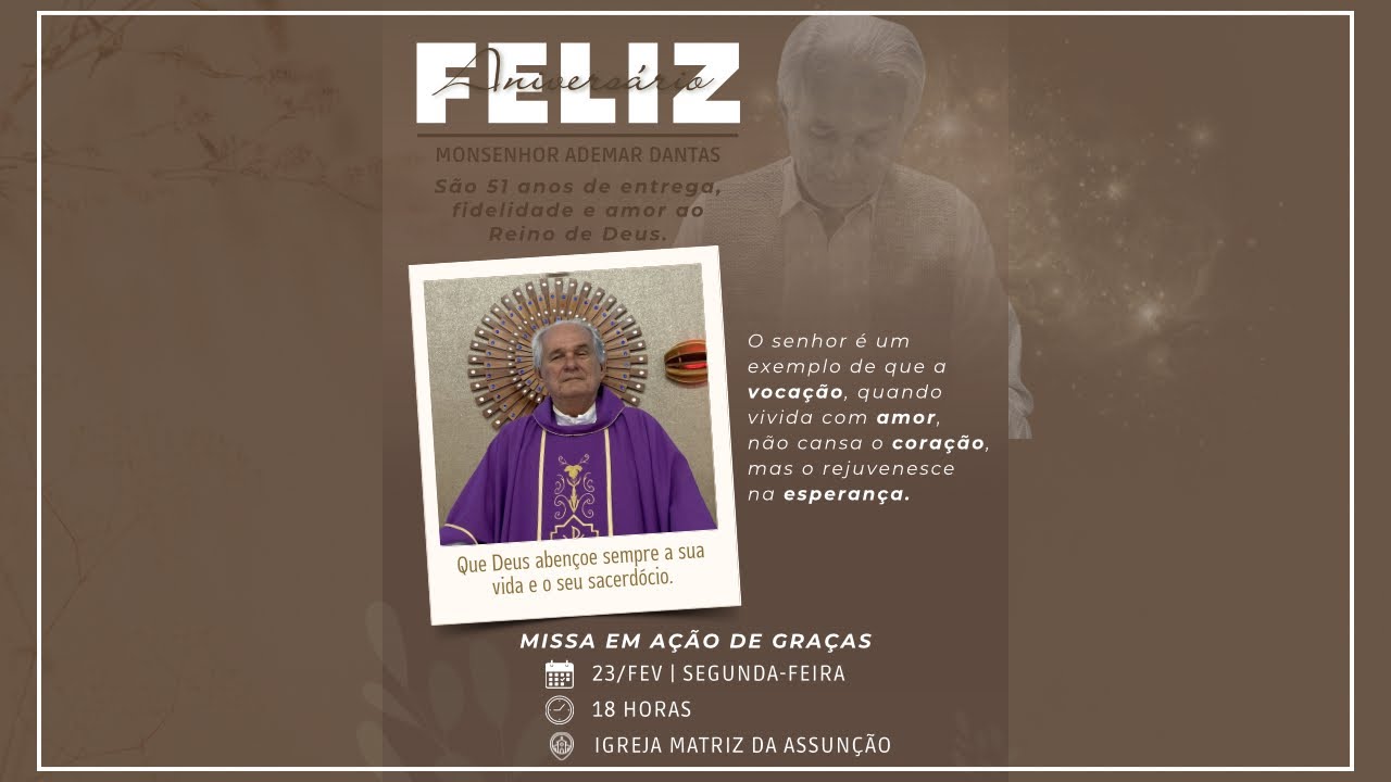 23/02/2026 | 18h | Missa em Ação de Graças | 51 Anos de Vida Sacerdotal de Monsenhor Ademar