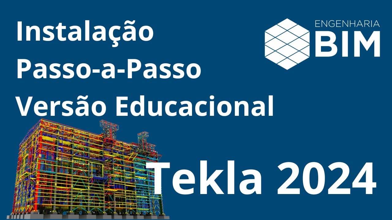 ENGENHARIA BIM | INSTALAÇÃO TEKLA STRUCTURES 2024 -1 ANO DE USO