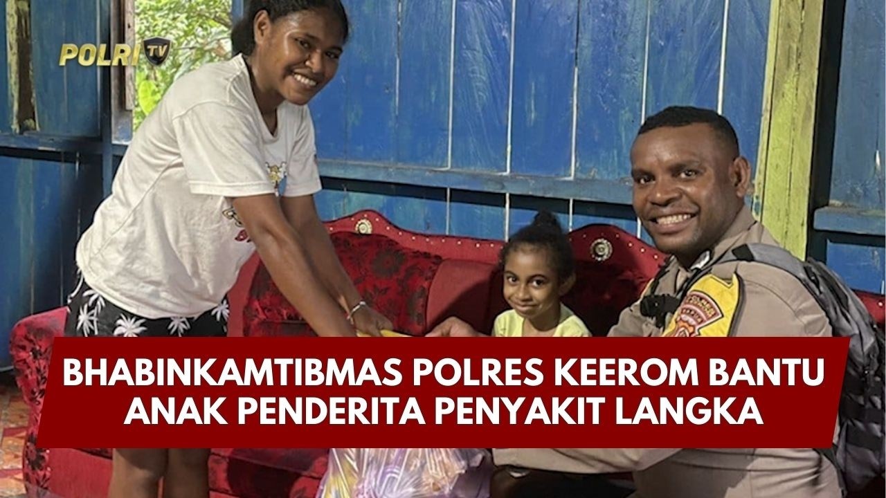 PRESISI UPDATE : BHABINKAMTIBMAS POLRES KEEROM BANTU ANAK PENDERITA PENYAKIT LANGKA 15/02/26 (13.00)