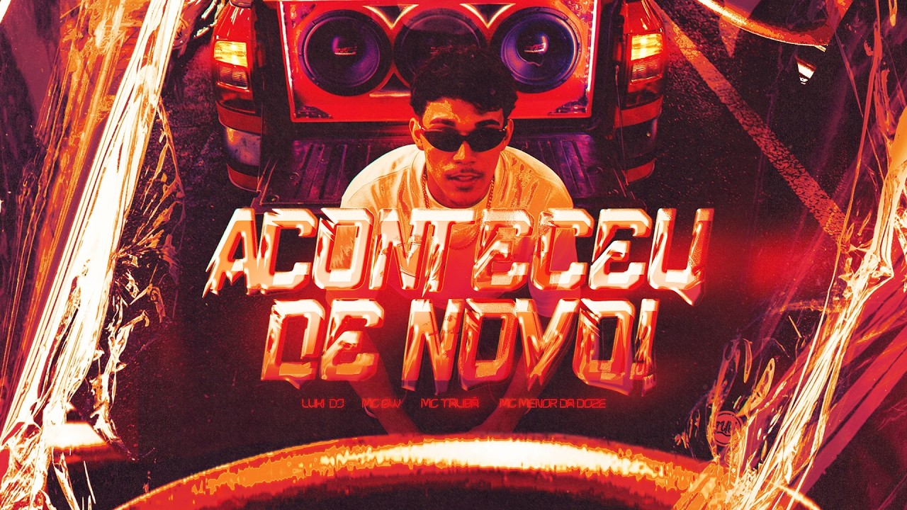 ACONTECEU DE NOVO - Mc Gw, Mc Talibã, Menor da Doze (Luki DJ)