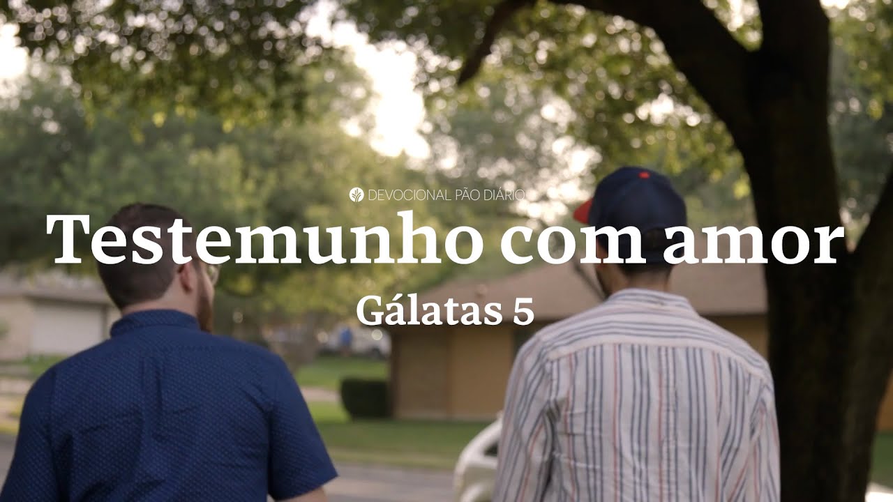 O segredo de um testemunho eficaz: o fruto do Espírito | Gálatas 5 | Devocional Pão Diário
