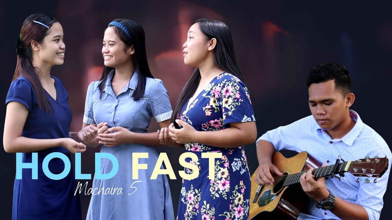 Hold Fast ---by the Machaira 5 (Ladies Trio-Adventist Singers)