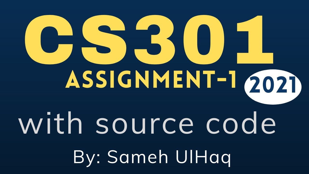 CS301 Assignment 1 Solution 2021 | Cs301 | Vu | Sameh ul haq