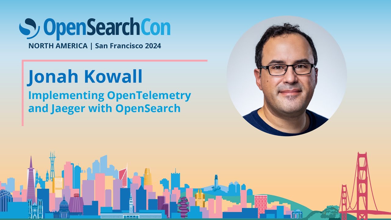 Jonah Kowall – Implementing OpenTelemetry and Jaeger with OpenSearch