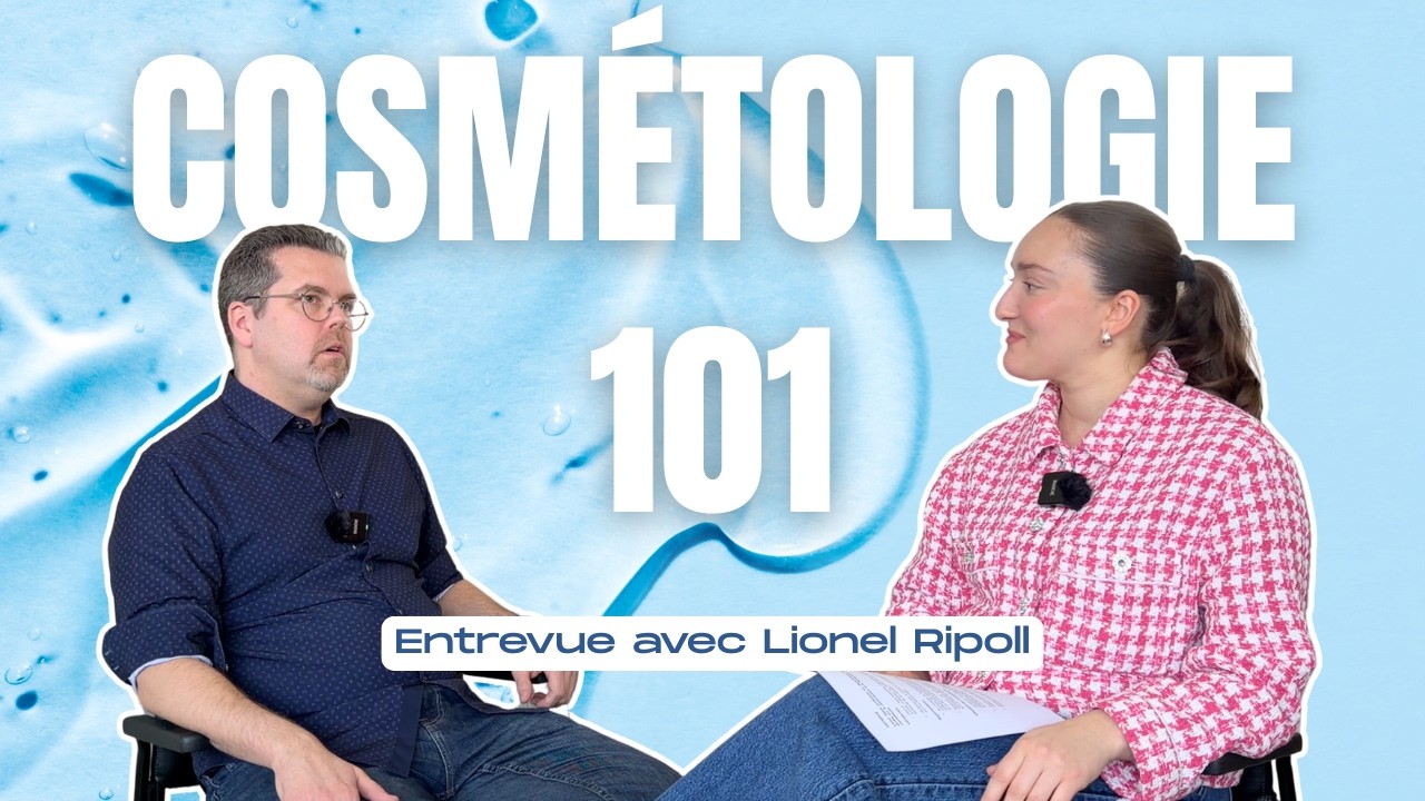 COSMÉTOLOGIE 101 | Entrevue avec le professeur Lionel Ripoll