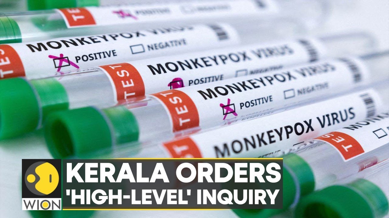 India: Kerala youth with Monkeypox symptoms dies, govt orders high-level inquiry | Latest News| WION