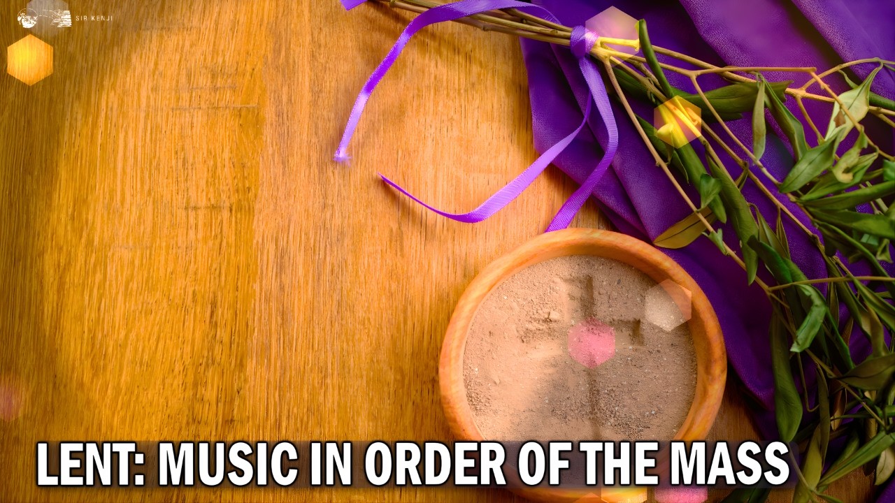 Sir Kenji Music in Order of the Mass Lenten Catholic Songs