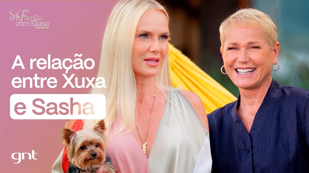 Xuxa faz REVELA&Ccedil;&Atilde;O emocionante sobre SASHA| Em fam&iacute;lia Pode Entrar | GNT