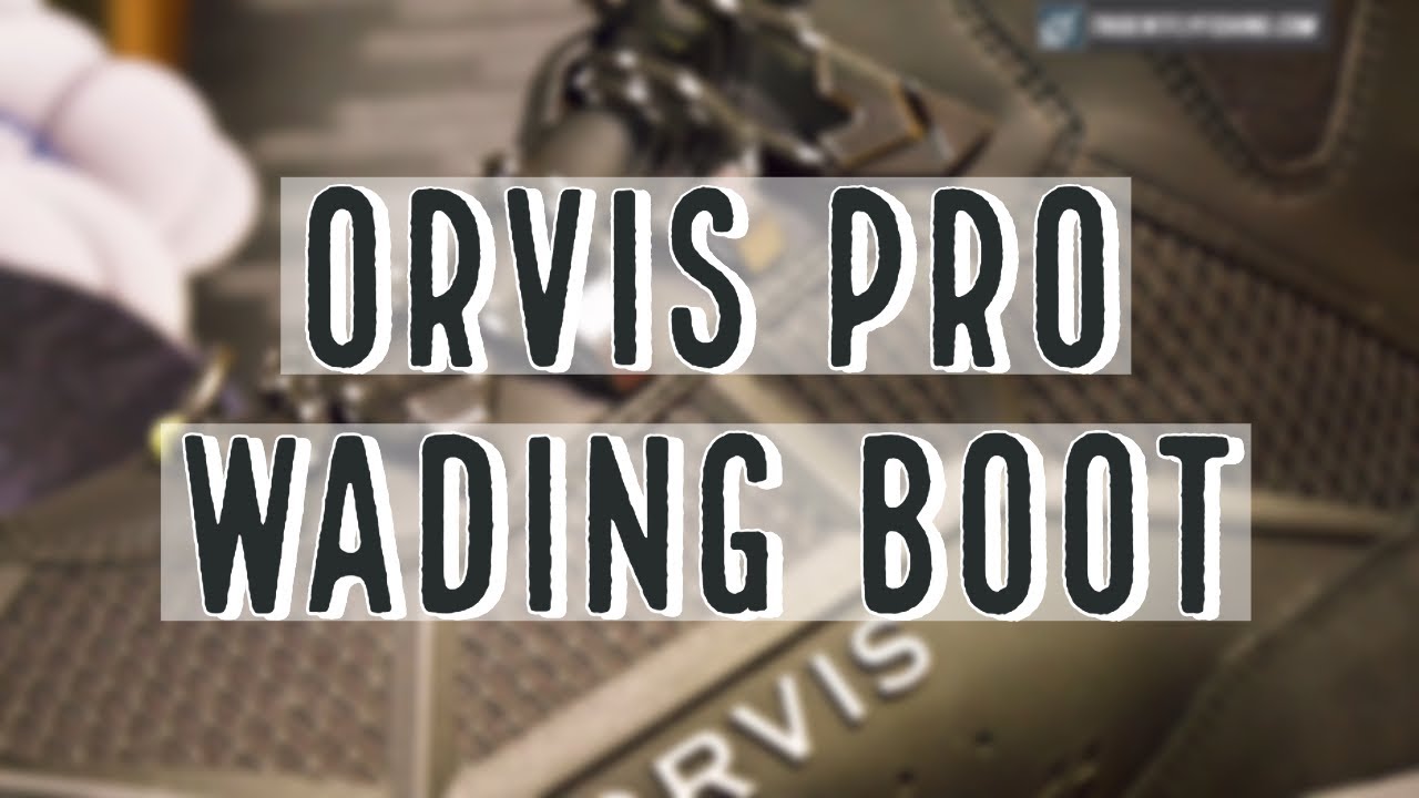 Orvis Pro Wading Boot | Tom Rosenbauer Insider Review