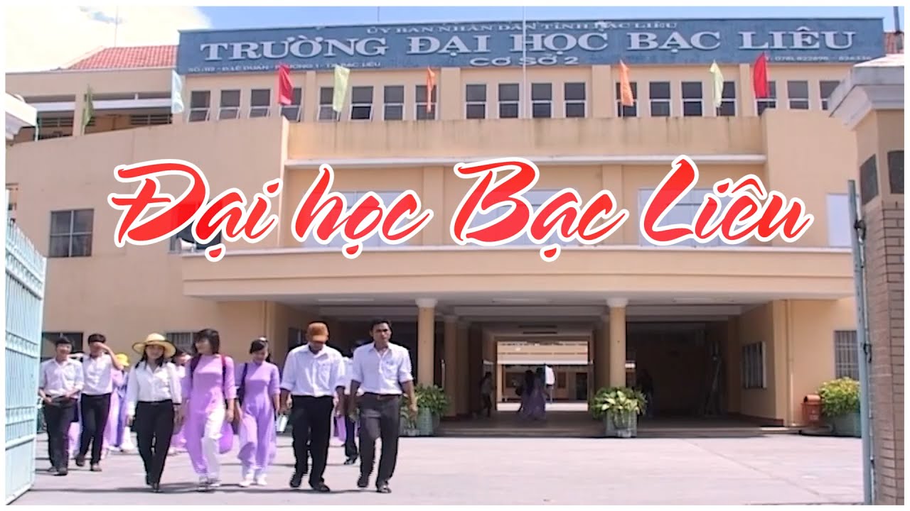 Trường Đại học Bạc Liêu Niềm tự hào của bán đảo Cà Mau | Đất Bạc 1997