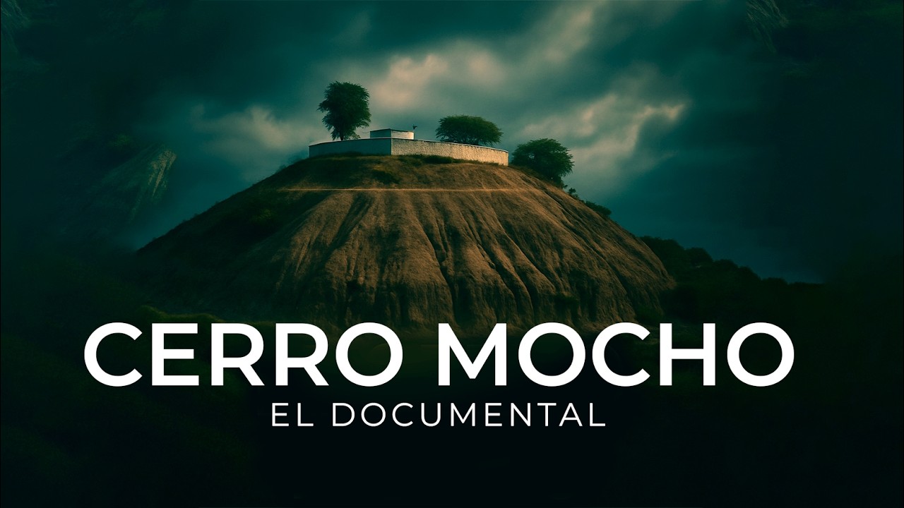 Conoce el CERRO MOCHO LUGAR SECRETO donde los ANCESTROS OCULTARON sus RIQUEZAS | DOCUMENTAL