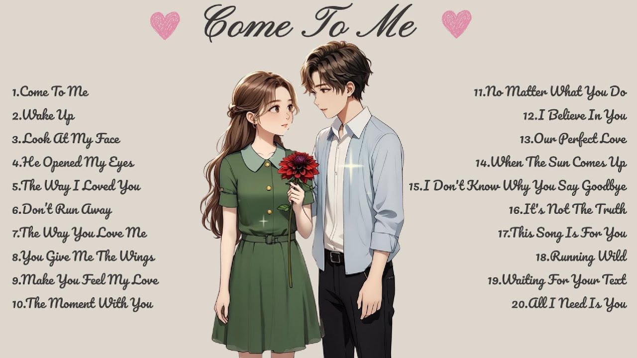 Come To Me🌸Songs Playlist🌻Heartfelt Pop Love Song🍃Official Music Video🍁Song Lyrics