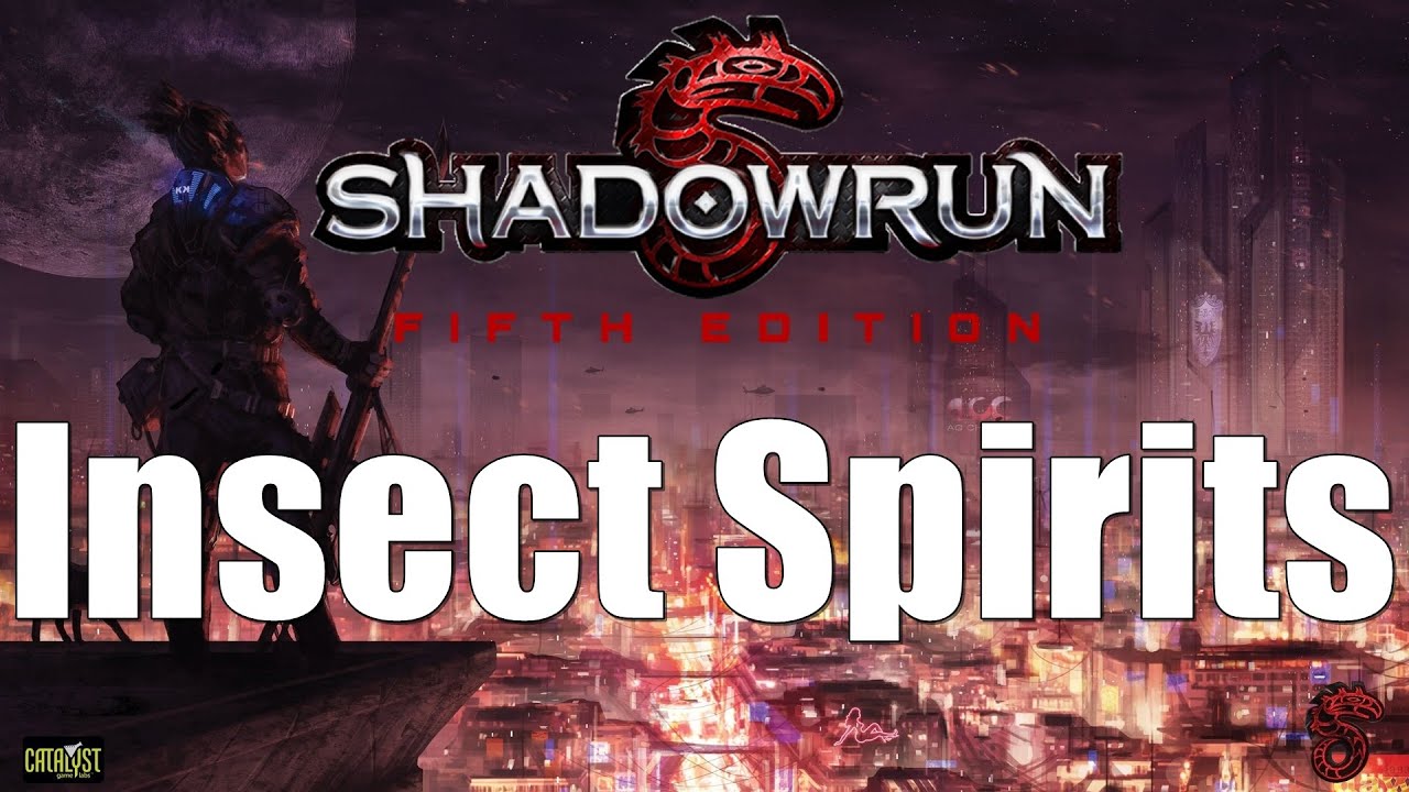 Shadowrun, Sixth World Guide: Insect Spirits, A Guide to An Otherworldly Invasion