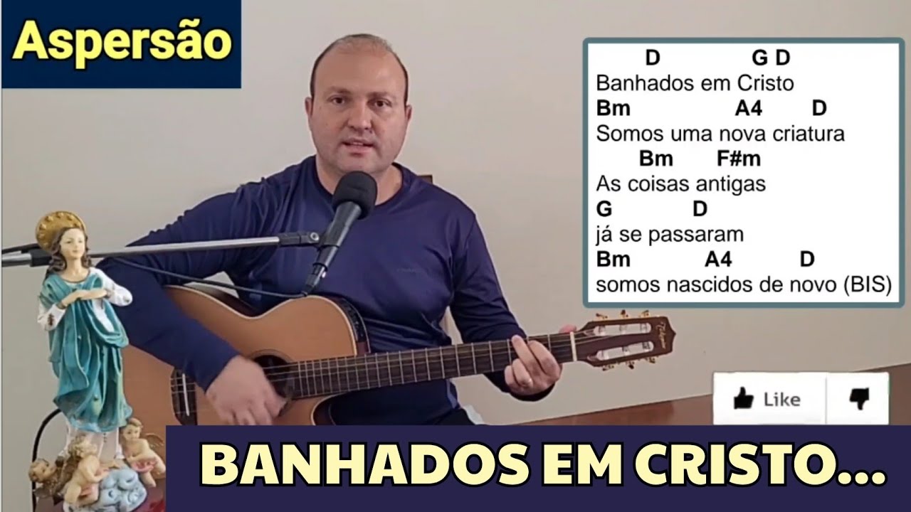 BANHADOS EM CRISTO SOMOS UMA NOVA CRIATURA Cifra Canto de ASPERSÃO Missa 5º DOMINGO da PÁSCOA 15/05