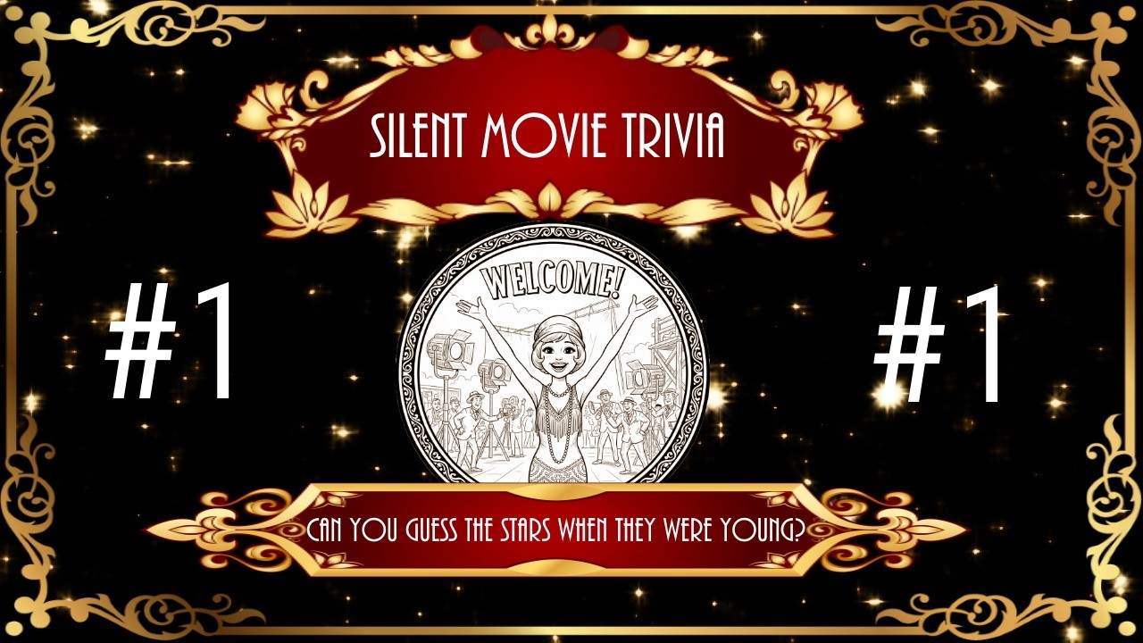 Silent Movie Trivia #1 - Can You Name The Stars When They Were Young?