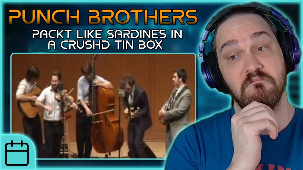 An Excellent Arrangement! // Composer Reacts Punch Brother - Packt Like Sardines In a Crushd Tin Box