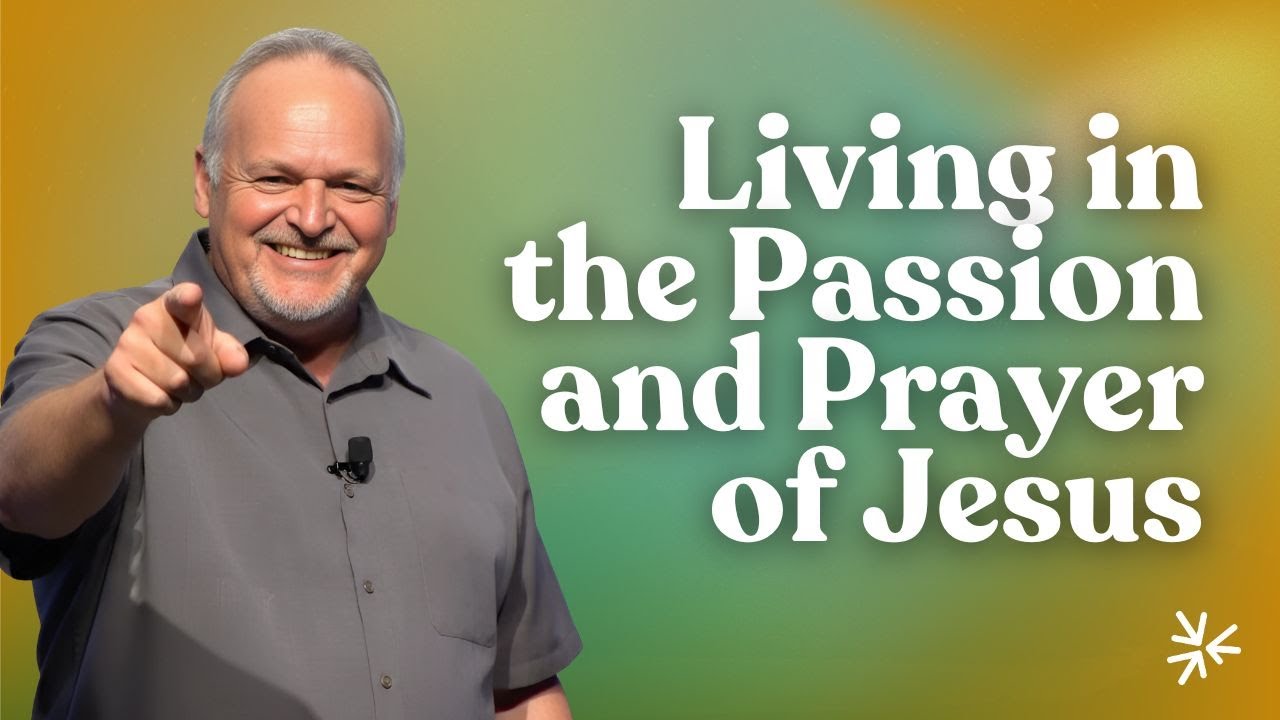 Living in the Passion and Prayer of Jesus