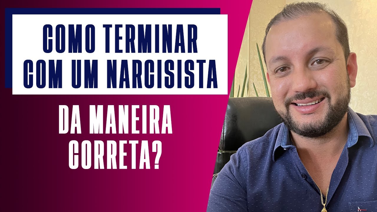 LIVE 039 - COMO TERMINAR COM UM NARCISISTA DA MANEIRA CORRETA?