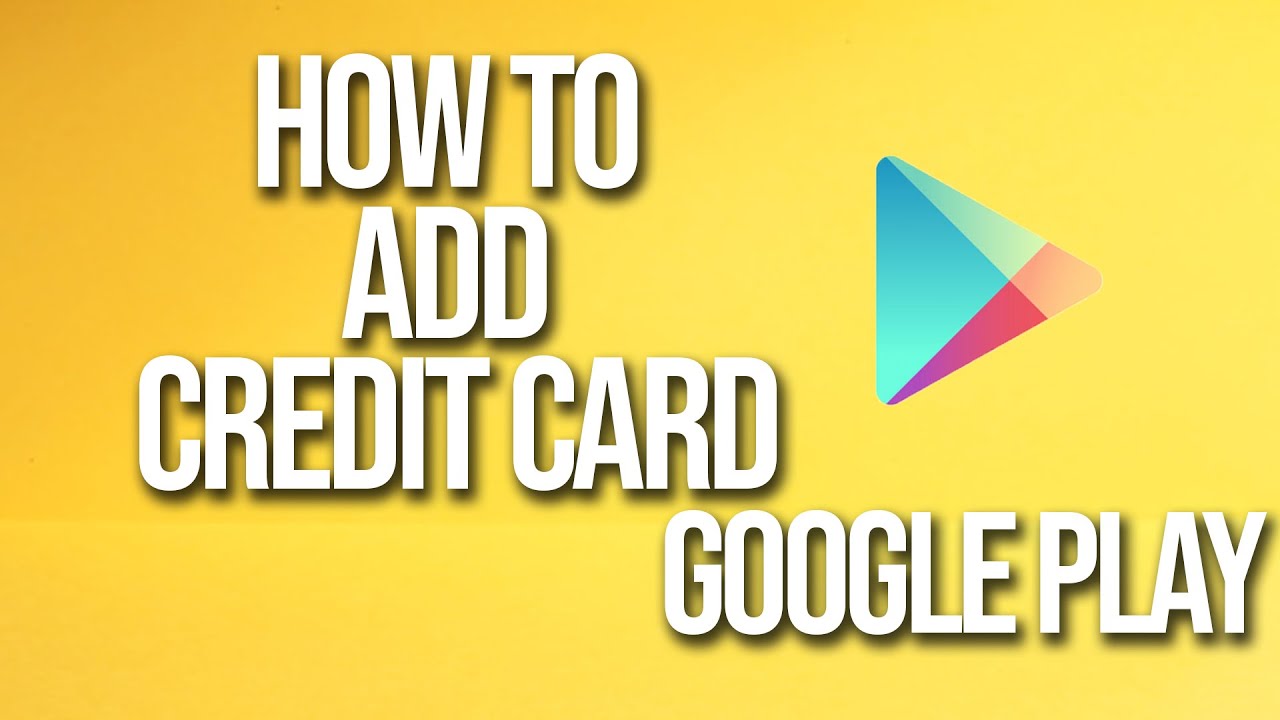 Как добавить кредитную карту Учебное пособие Google Play