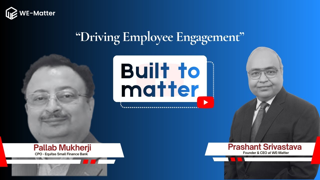 Driving Employee Engagement: Insights from Pallab Mukherji, CPO of Equitas Small Finance Bank