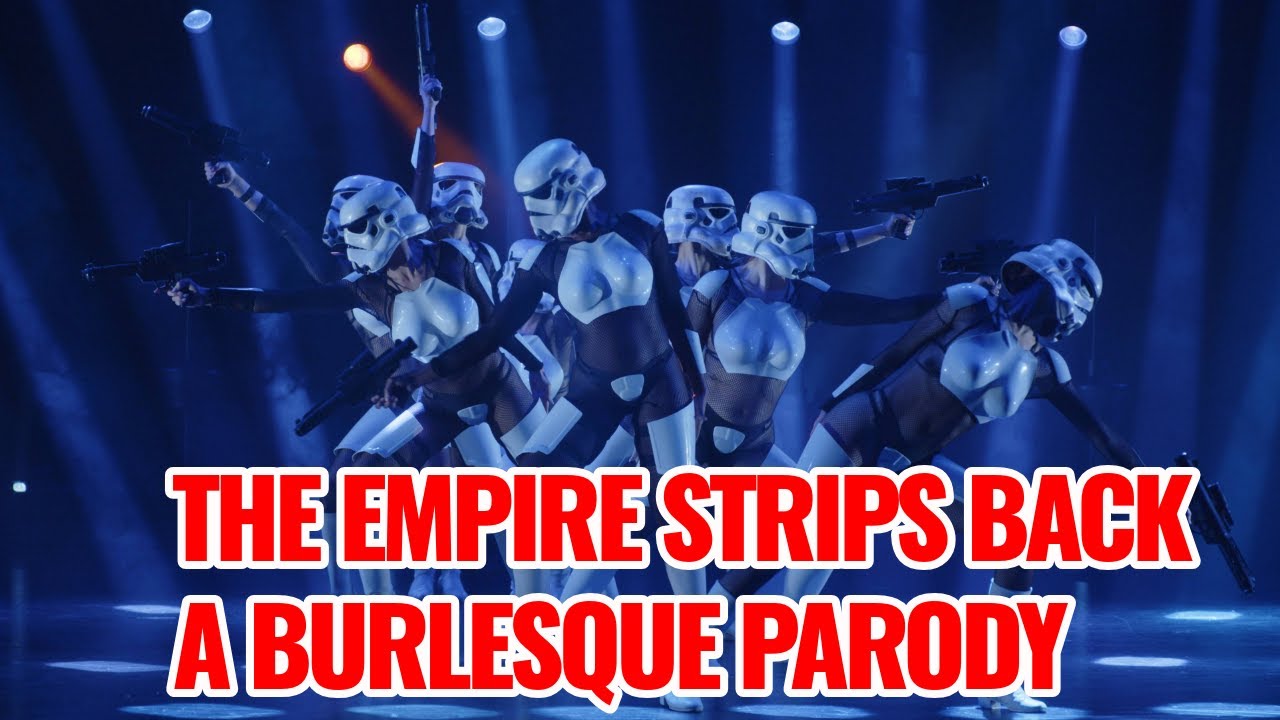 The Empire Strips Back! A Burlesque Parody Show Ready To Knock Your Socks Off! (No, seriously)