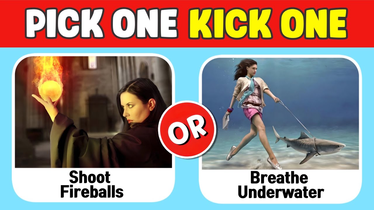 Pick One Kick One -  Hardest Choices! Would You Rather Hardest Choices Ever