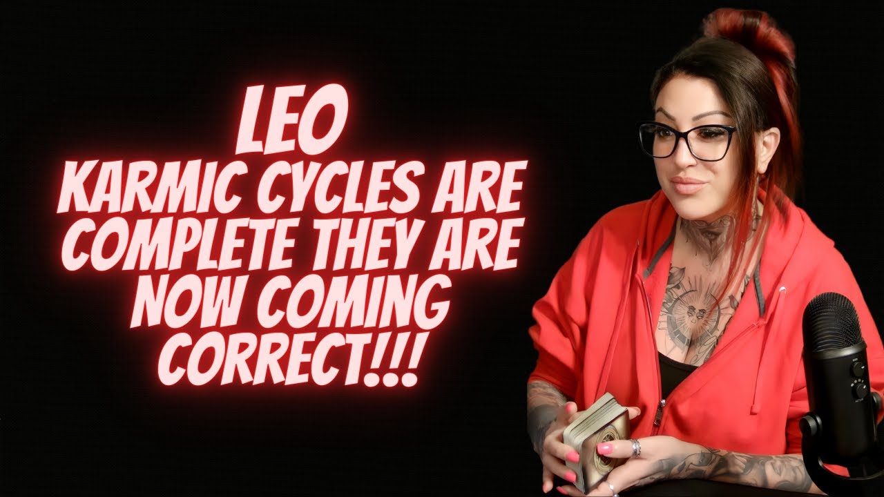 LEO💖Karmic Cycles Are Complete They Are Now Coming Correct!!!