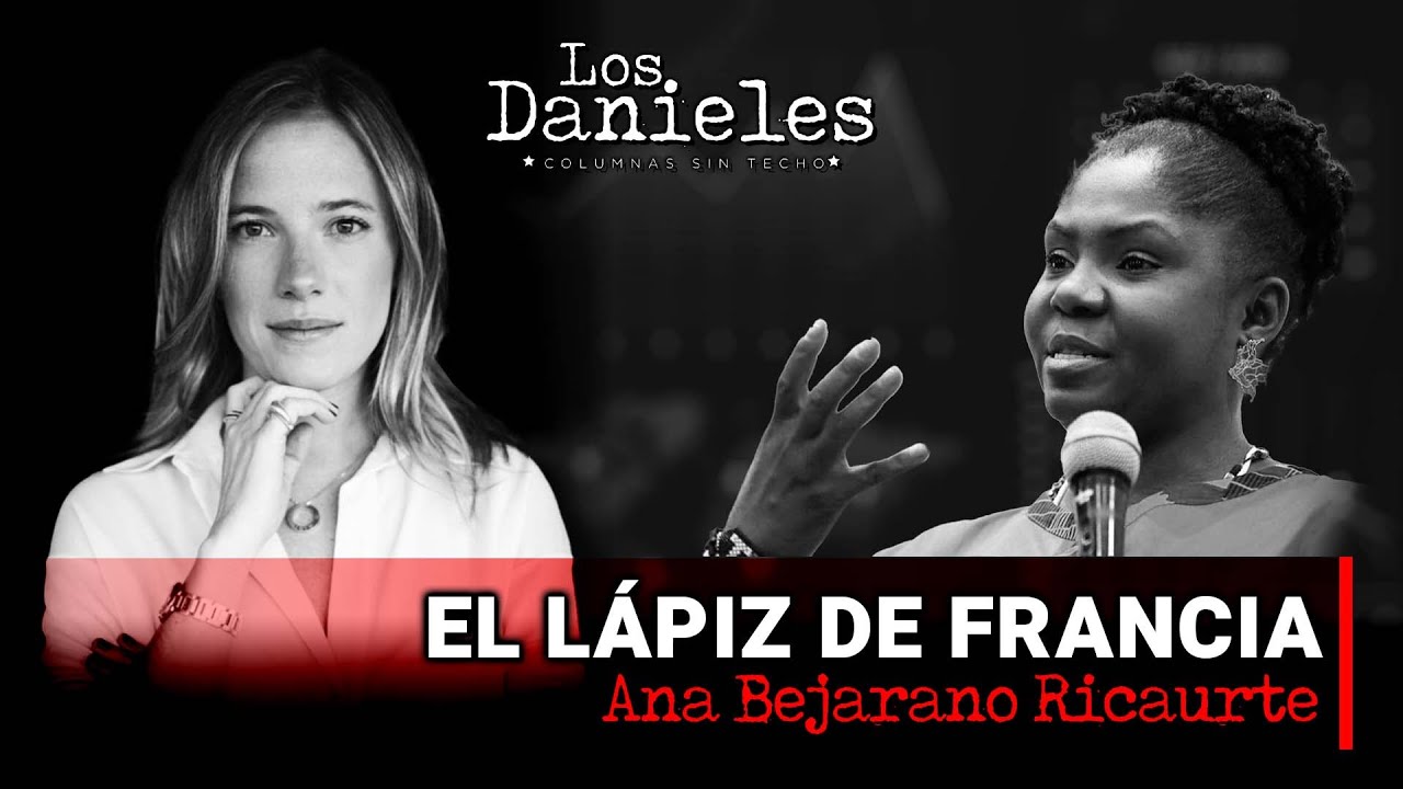 EL LÁPIZ DE FRANCIA: Columna de ANA BEJARANO sobre la vicepresidenta electa FRANCIA MÁRQUEZ