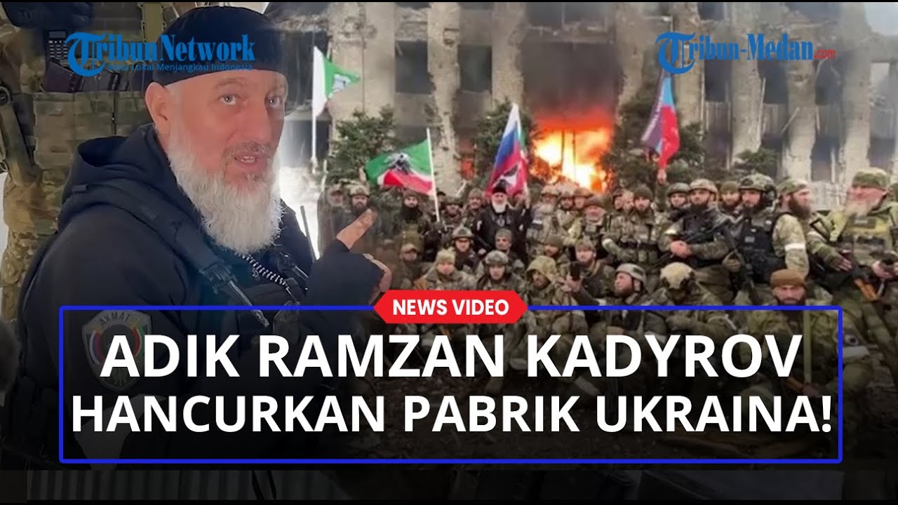 Perintah Putin, Adik Pimpinan Chechnya Ramzan Kadyrov Hancurkan Pabrik Baza di Azovsta Ukrainal