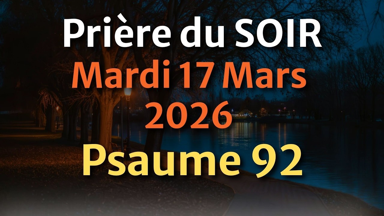 PRIÈRE du SOIR et NUIT - Évangile et Psaume du Jour - Prière Puissante de Sincérité