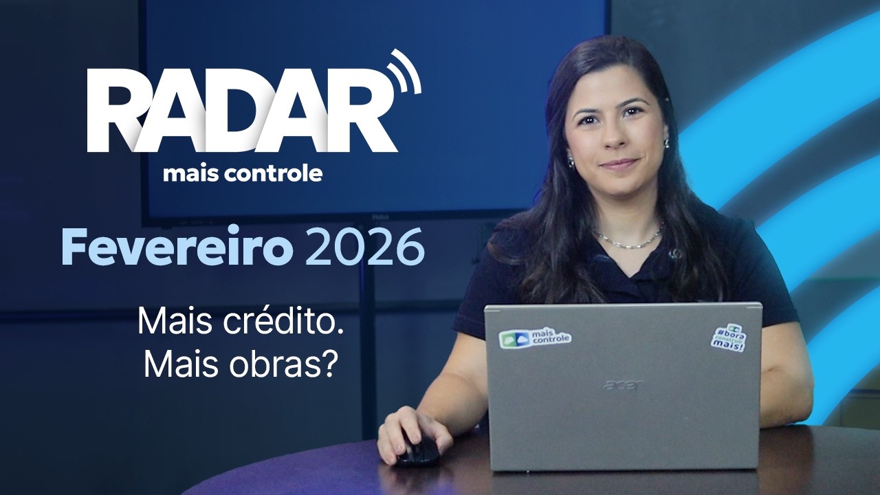 Radar Mais Controle - Fevereiro/2026 | Minha Casa Minha Vida vai crescer? Recordes e novos desafios