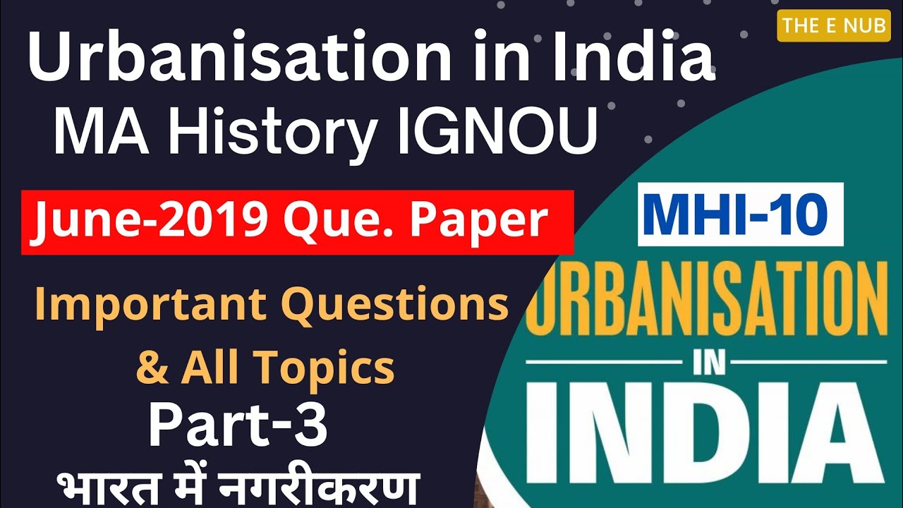 MA History IGNOU : MHI-10 || Urbanisation in India || June-2019 Questions Paper || The E Nub