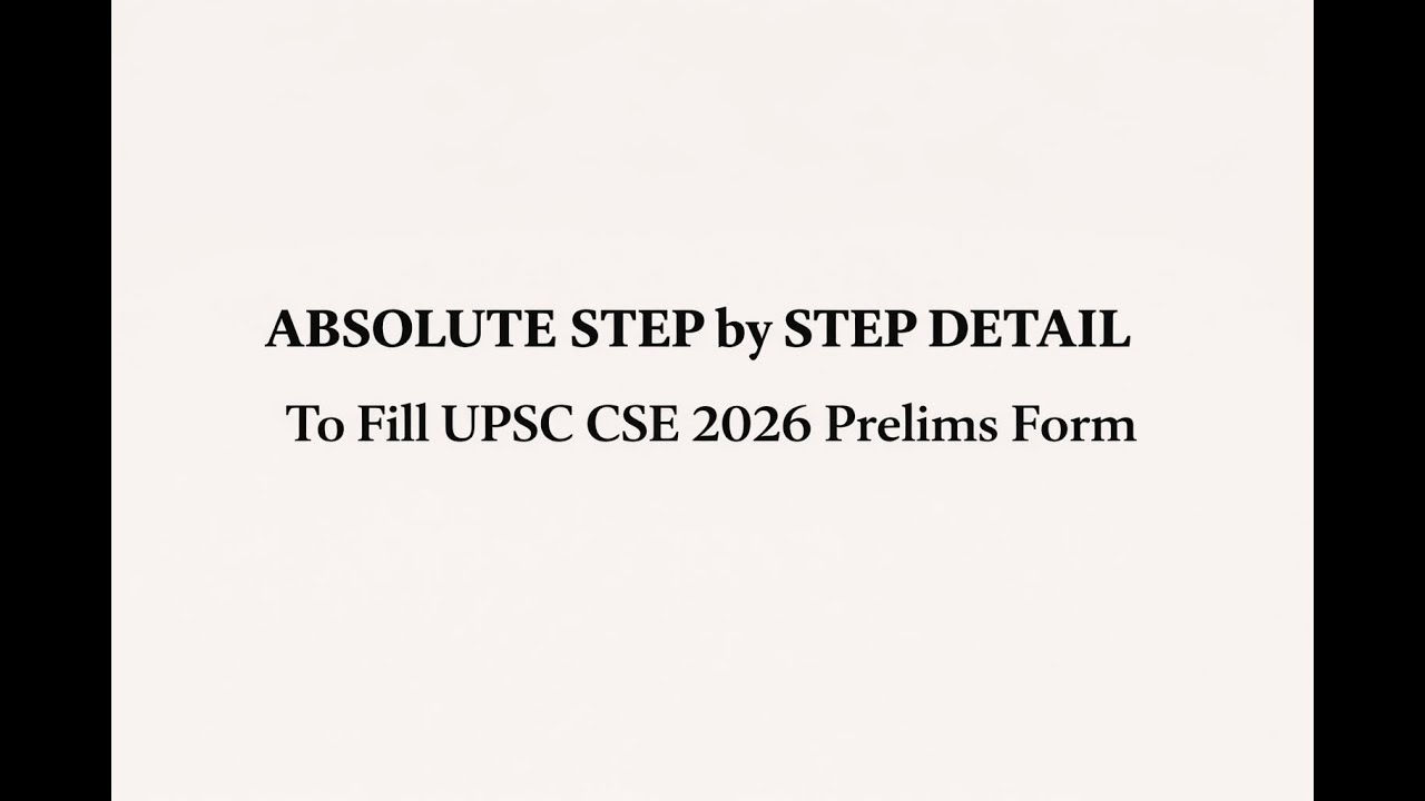 UPSC CSE 2026 Notification - Word by Word Clarity on How to Fill The Form
