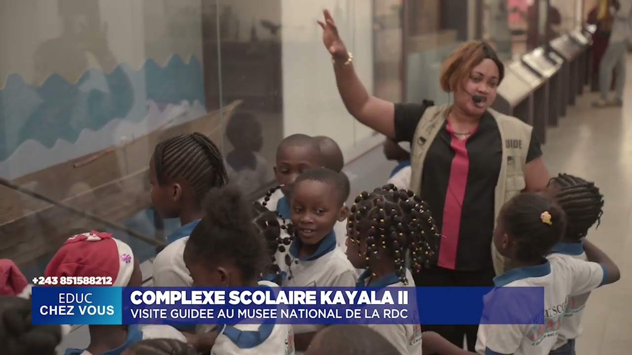 COMPLEXE SCOLAIRE KAYALA II || VISITE GUIDÉE AU MUSÉE NATIONAL DE LA RDC || EDUC CHEZ VOUS