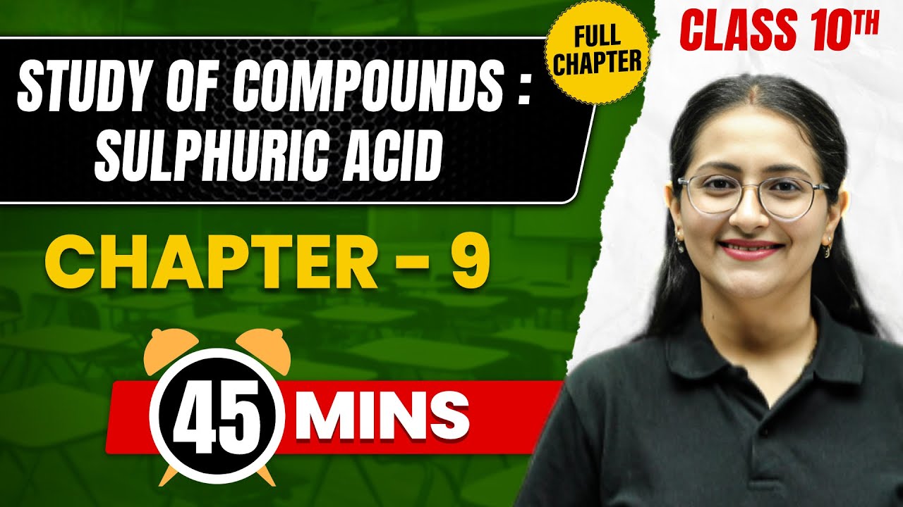 STUDY OF COMPOUND : SULPHURIC ACID in 45 Min | Complete Chapter | Class10 ICSE CHEMISTRY