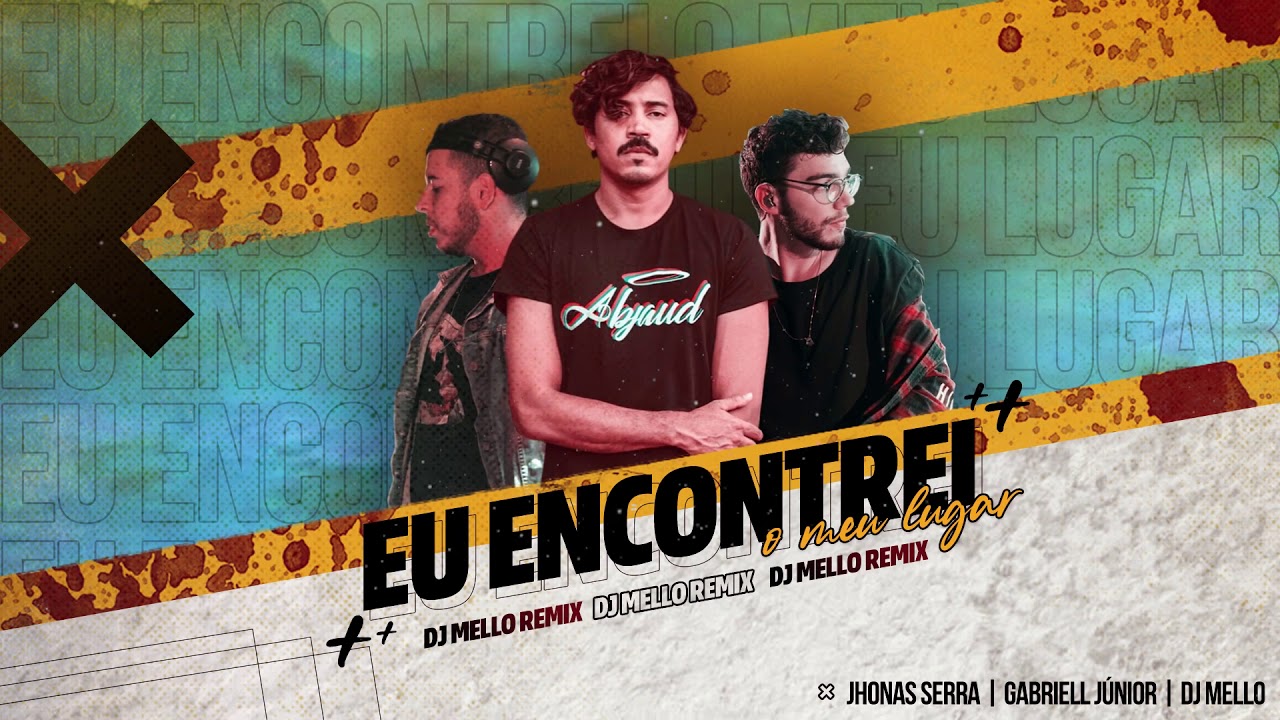 Jhonas Serra & Gabriell Junior - Encontrei o Meu Lugar (DJ Mello Remix)