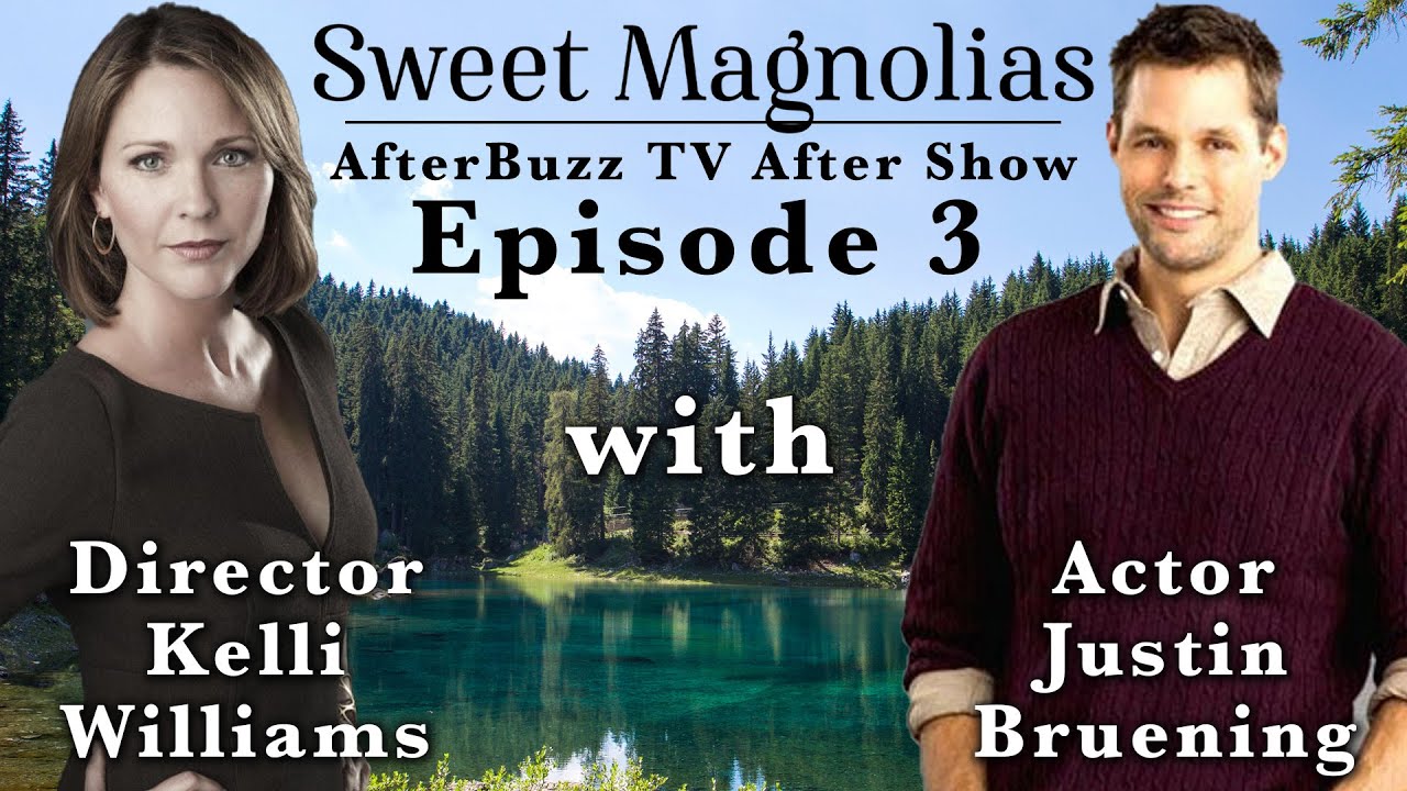Sweet Magnolias S1 E3 Official After Show w/ Actor Justin Bruening & Director Kelli Williams