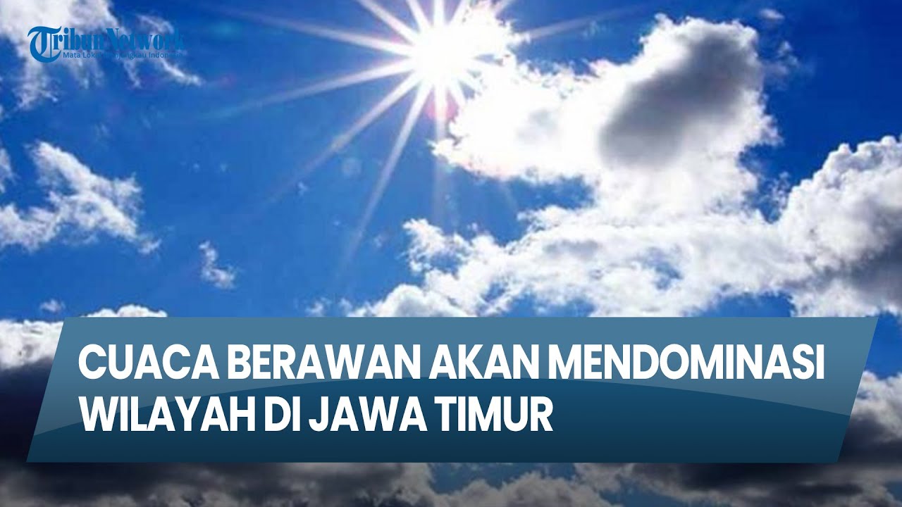 Info Cuaca Surabaya & Jatim, Hari Jumat, 26 Desember 2025 : Cuaca Berawan akan Dominasi Jawa Timur